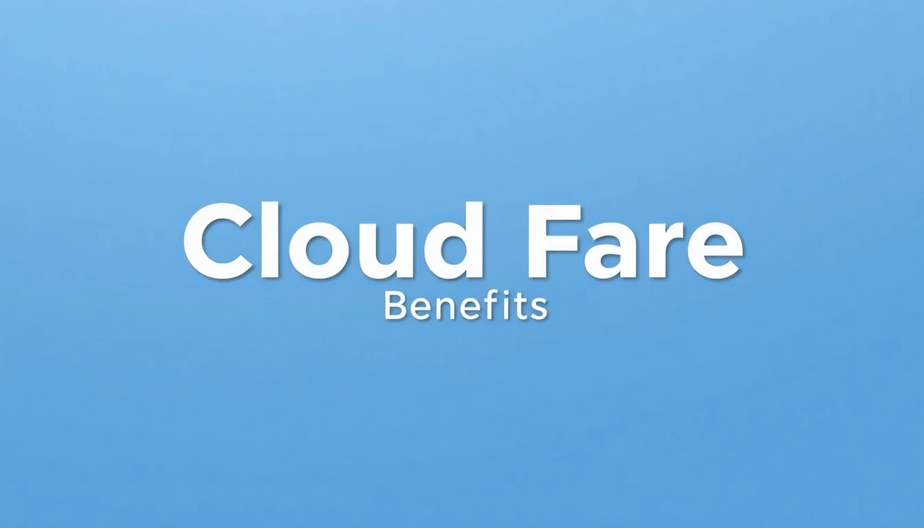 Essential Cloud Fare Benefits for 2026 in practice [2026]